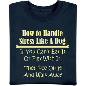 How to Handle Stress Like a Dog T Shirt