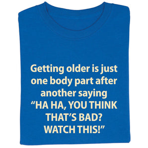 Getting Older T-Shirt