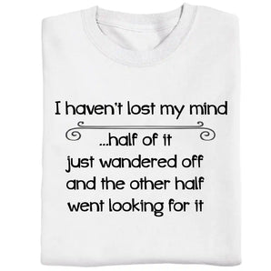 Lost My Mind T Shirt