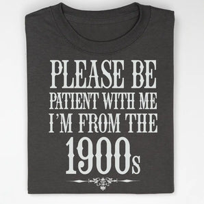 Be Patient, 1900s Tee